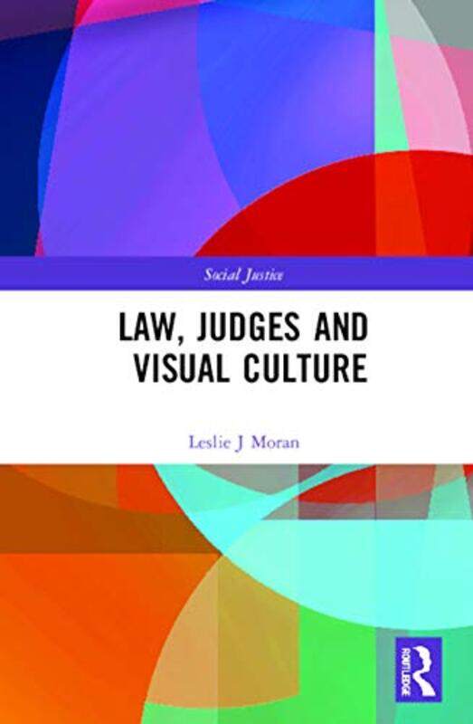 

Law Judges and Visual Culture by Leslie J Moran-Hardcover