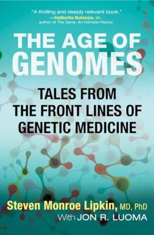 

The Age of Genomes by Steven Monroe LipkinJon Luoma-Paperback