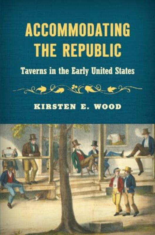 

Accommodating the Republic by Kirsten E Wood-Paperback