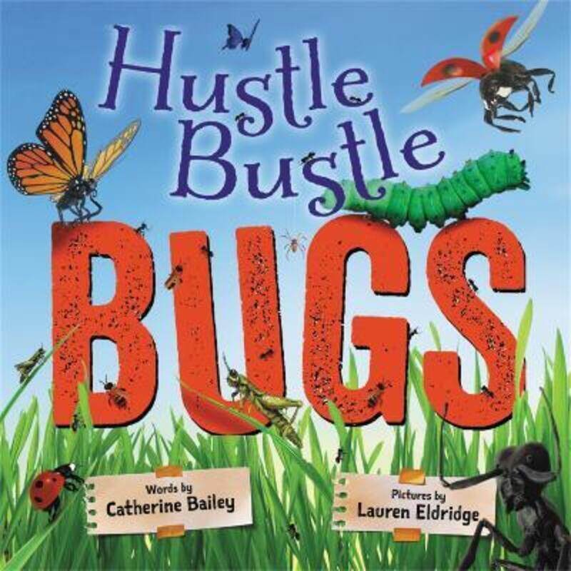 

Hustle Bustle Bugs.Hardcover,By :Bailey, Catherine - Eldridge, Lauren