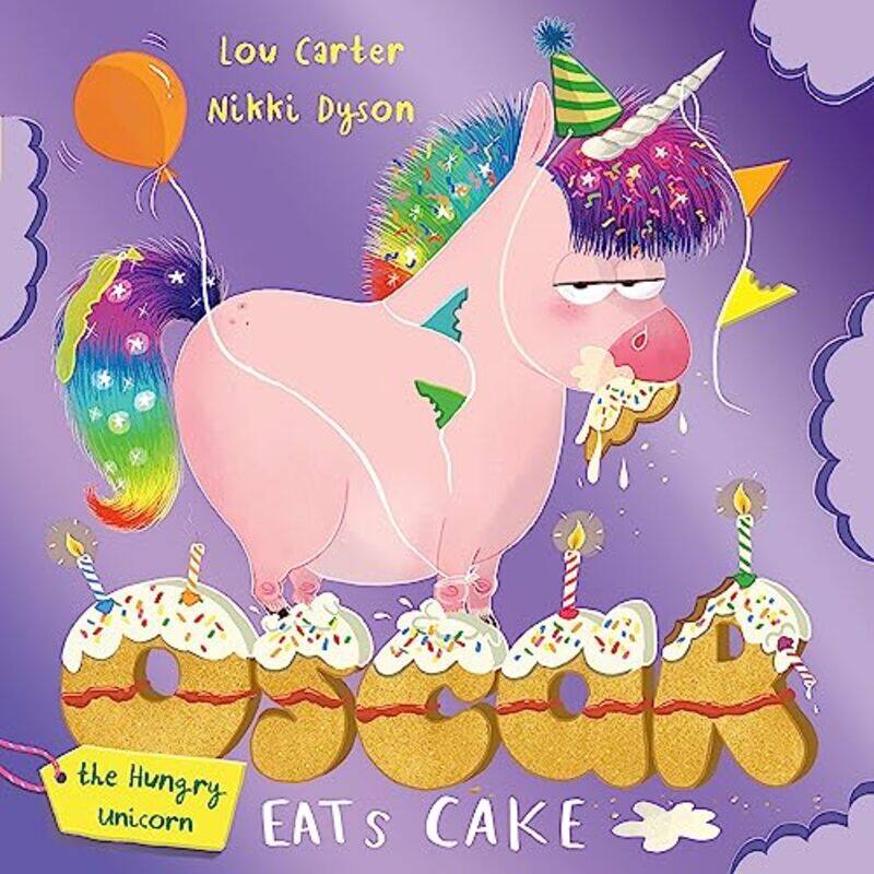 

Oscar the Hungry Unicorn Eats Cake by Lou CarterNikki Dyson-Paperback