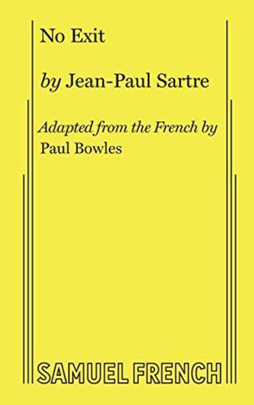 

No Exit , Paperback by Sarte, Jean-Paul - Sartre, Jean-Paul - Bowles, Paul (University of Northern British Columbia Canada)