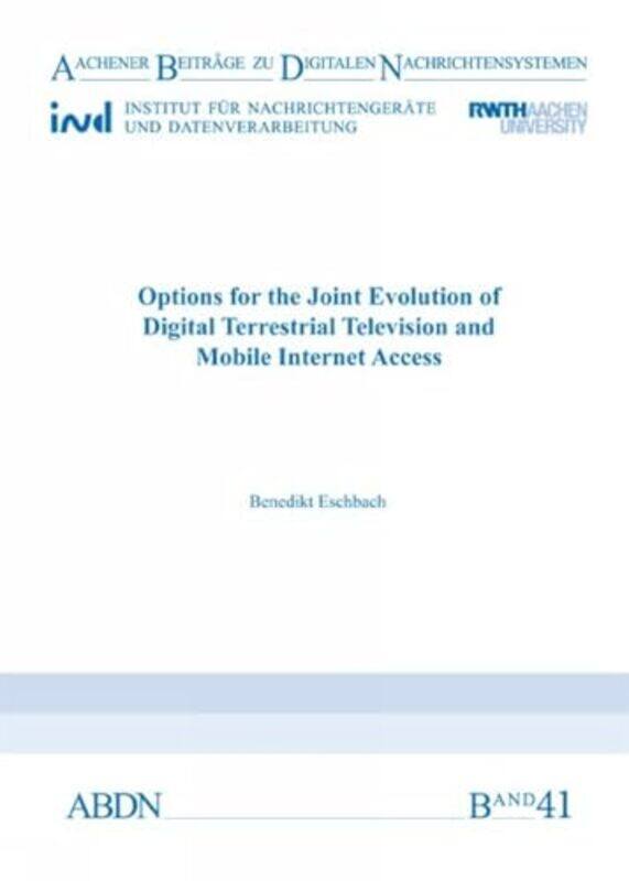 

Options for the Joint Evolution of Digital Terrestrial Television and Mobile Internet Access by Wednesday Holmes-Paperback