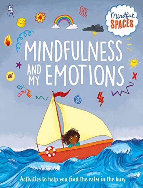 

Mindful Spaces Mindfulness and My Emotions by Katie WoolleyDr Rhianna WattsSarah Jennings-Paperback