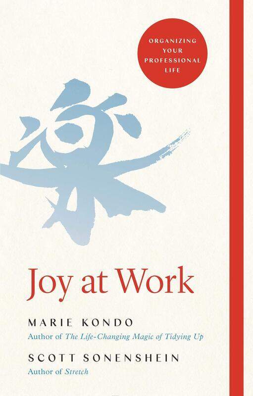 

Joy at Work: Organizing Your Professional Life, Hardcover Book, By: Marie Kondo - Scott Sonenshein
