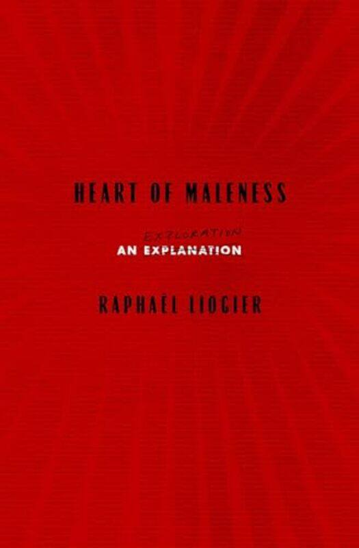 

Heart Of Maleness by Raphael LiogierAntony Shugaar-Paperback