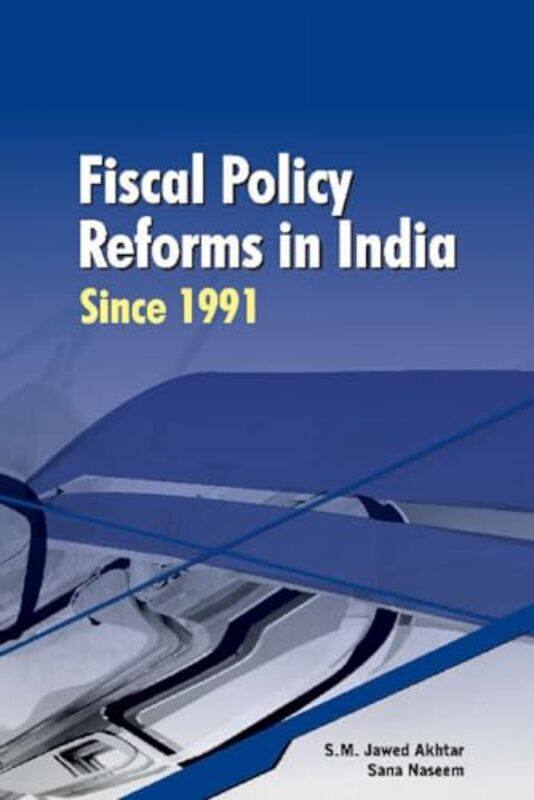 

Fiscal Policy Reforms in India Since 1991 by Franco BlanchiniStefano Miani-Hardcover