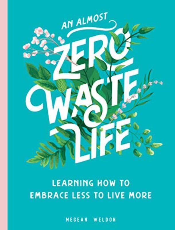 

An Almost Zero Waste Life by Megean Weldon-Hardcover