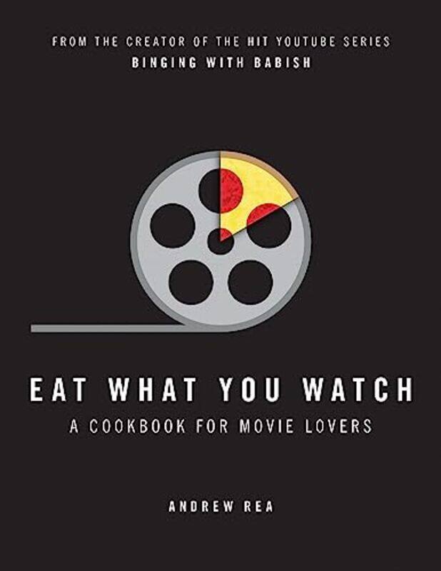 

Eat What You Watch A Cookbook For Movie Lovers by Rea, Andrew..Hardcover