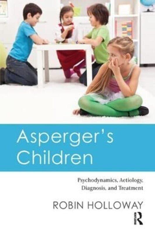 

Aspergers Children by Robin Holloway-Paperback