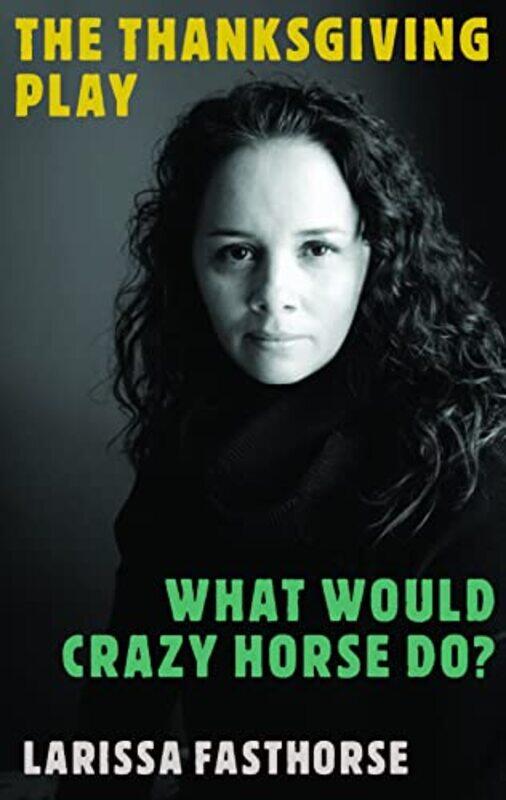 

The Thanksgiving Play What Would Crazy Horse Do by Larissa FastHorse-Paperback