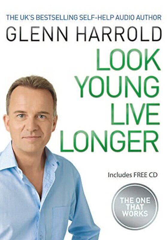 

Look Young, Live Longer: The Secret to Changing Your Life and Slowing the Ageing Process, Paperback Book, By: Glenn Harrold