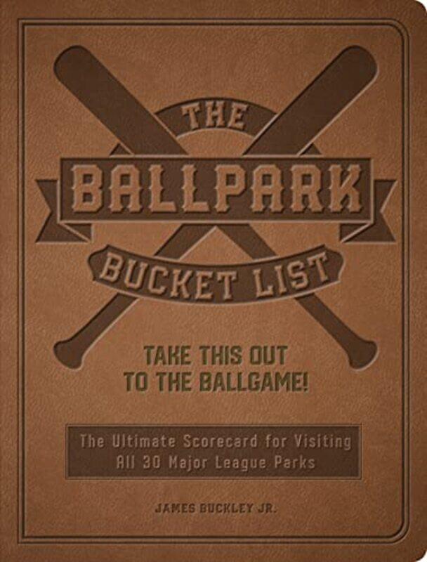 

The Ballpark Bucket List by James Buckley Jr-Paperback