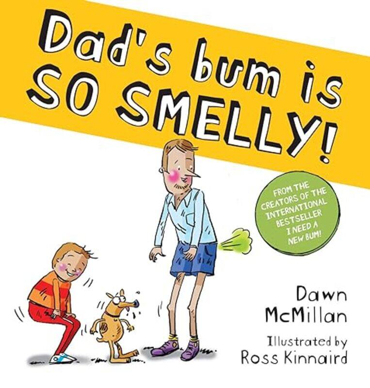

Dads Bum is So Smelly PB by Dawn McMillanRoss Kinnaird-Paperback