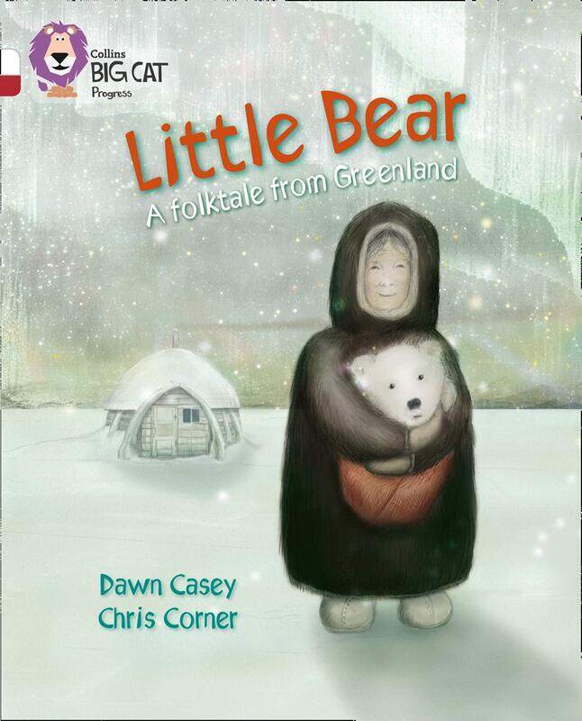 

Collins Big Cat Progress - Little Bear: A Folktale From Greenland: White Band 10/Ruby Band 14, Paperback Book, By: Dawn Casey