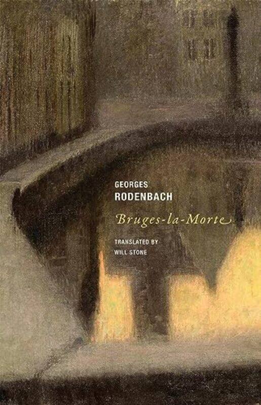 

BrugeslaMorte by Georges RodenbachWill Stone-Paperback