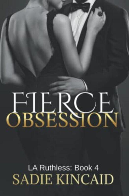 

Fierce Obsession: LA Ruthless: Book 4 , Paperback by Kincaid, Sadie