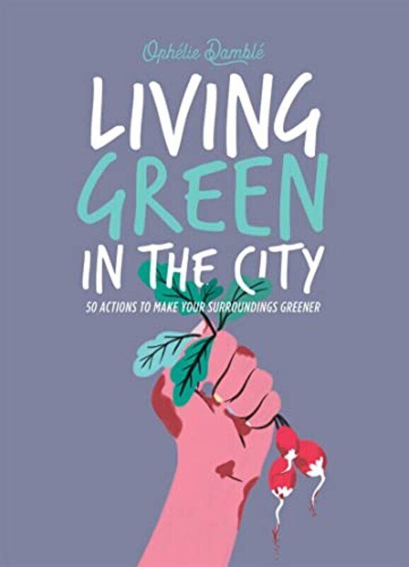 

Living Green in the City by Ophelie Damble-Hardcover