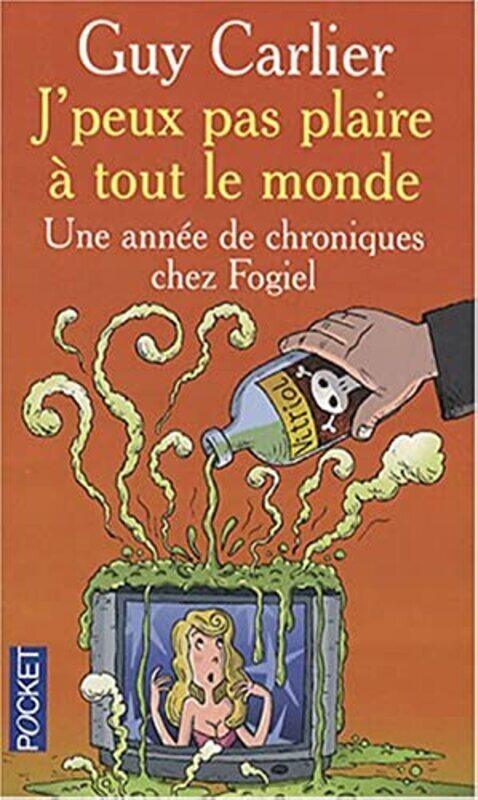 

Jpeux pas plaire tout le monde : Une ann e de chroniques chez Fogiel,Paperback by Guy Carlier