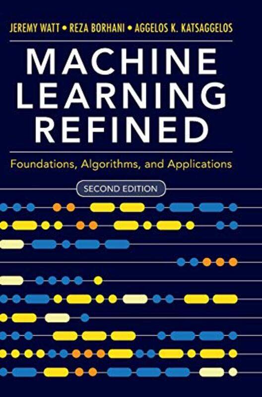 

Machine Learning Refined by David E Alexander-Hardcover