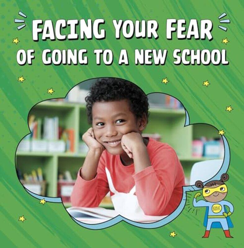 

Facing Your Fear of Going to a New School by Renee Biermann-Paperback