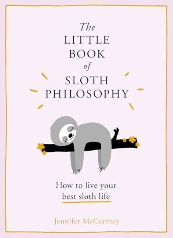 

Little Bk Of Sloth Philosophy By Mccartney Jennifer - Hardcover