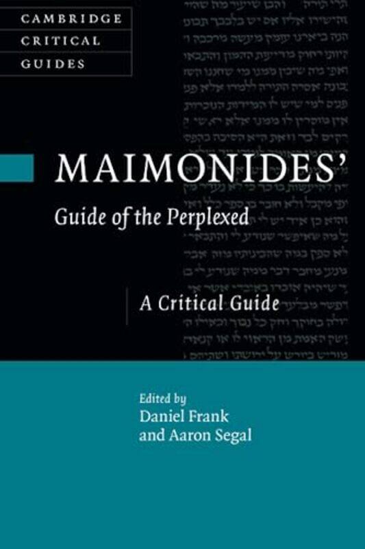 

Maimonides Guide of the Perplexed by Daniel Purdue University, Indiana FrankAaron Hebrew University of Jerusalem Segal-Paperback