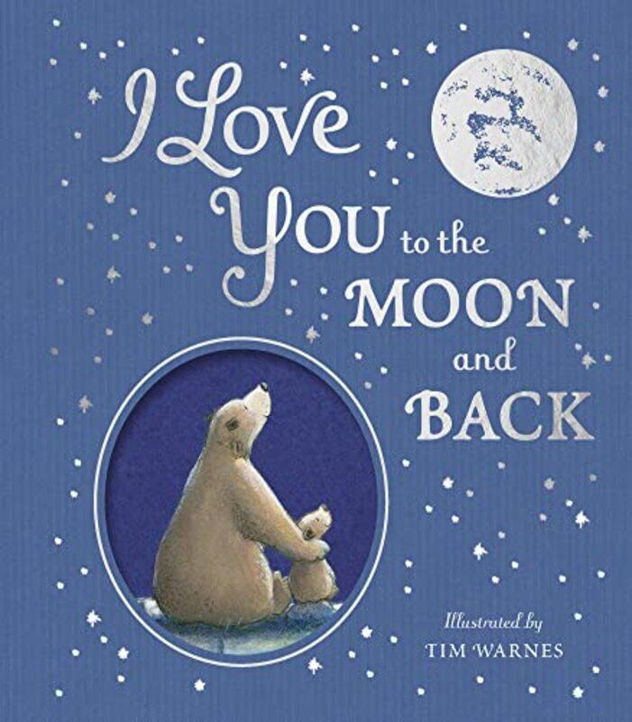 

I Love You to the Moon And Back by Amelia HepworthTim Warnes-Hardcover