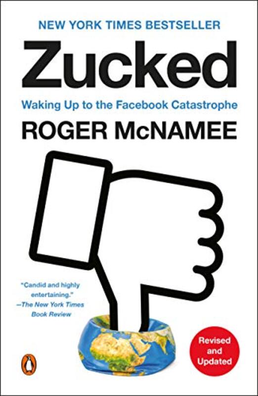 Zucked: Waking Up to the Facebook Catastrophe , Paperback by McNamee, Roger