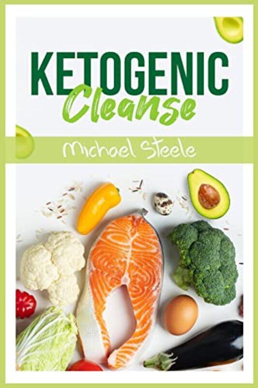 

Ketogenic Cleanse by Michael Steele-Paperback