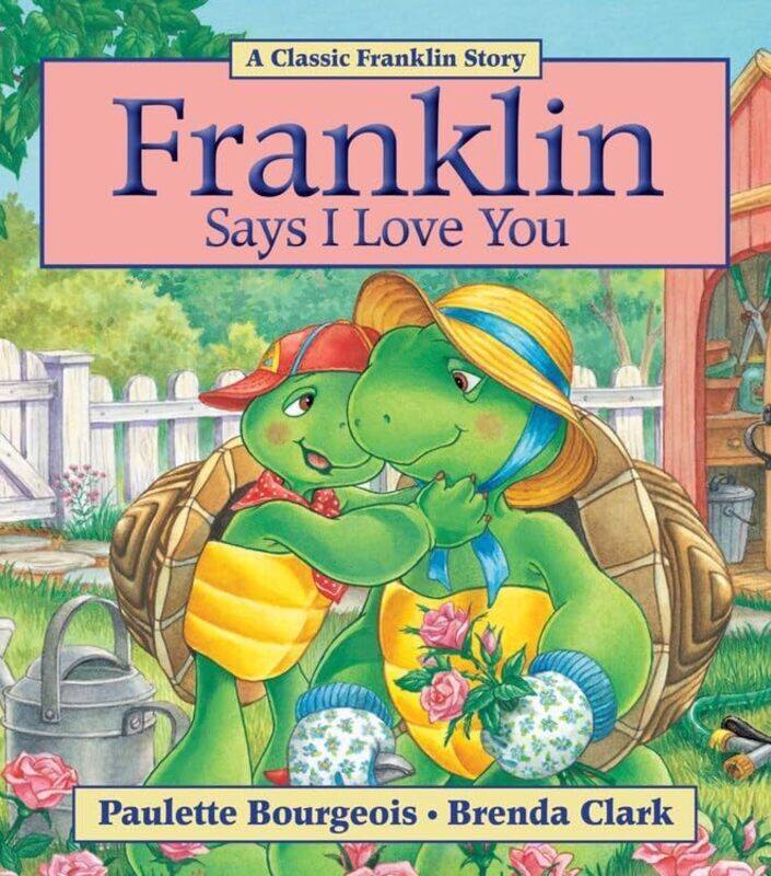 

Franklin Says I Love You By Bourgeois, Paulette - Clark, Brenda - Paperback