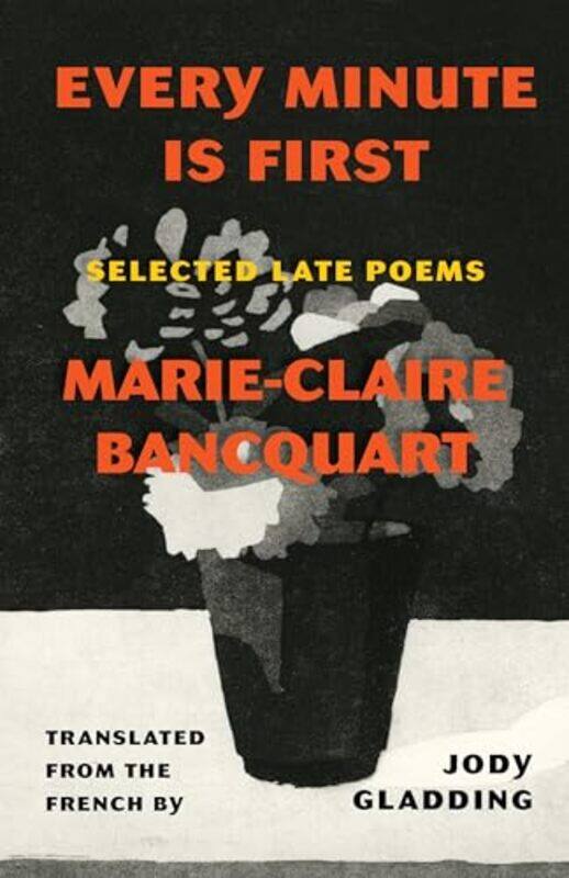 

Every Minute Is First by Marie-Claire BancquartJody Gladding-Paperback