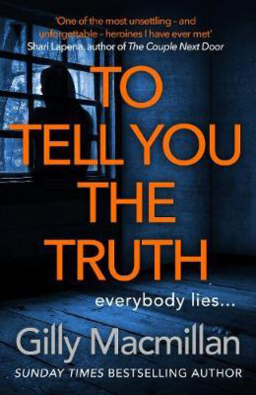 

To Tell You the Truth: A twisty thriller that's impossible to put down, Hardcover Book, By: Gilly Macmillan