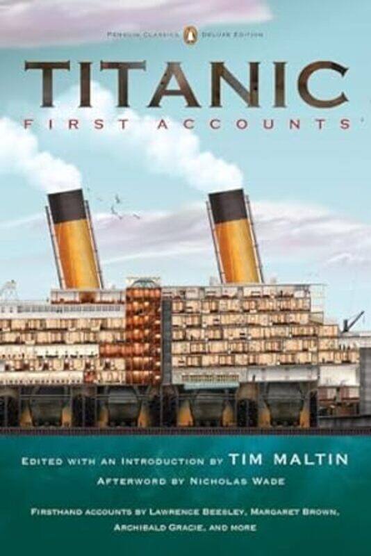 

Titanic First Accounts (Penguin Classics Deluxe Edition)