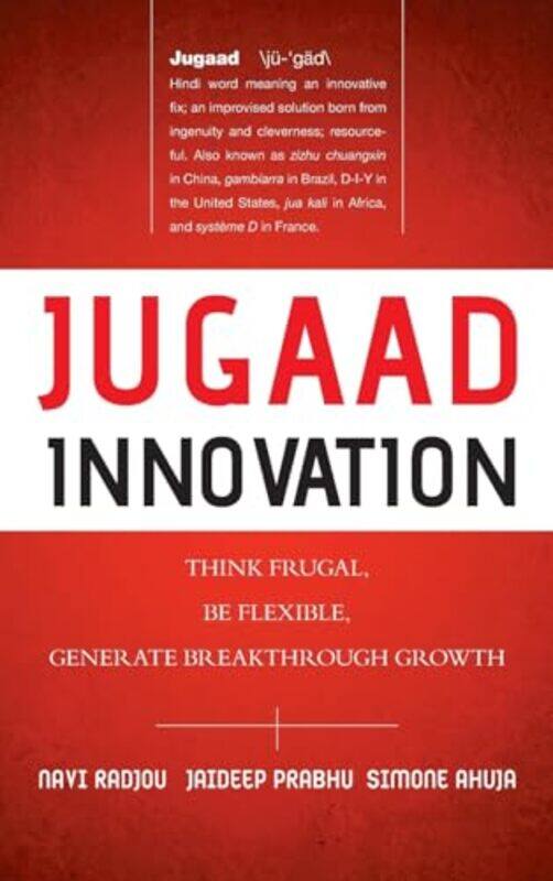 

Jugaad Innovation by Navi RadjouJaideep PrabhuSimone Ahuja-Hardcover