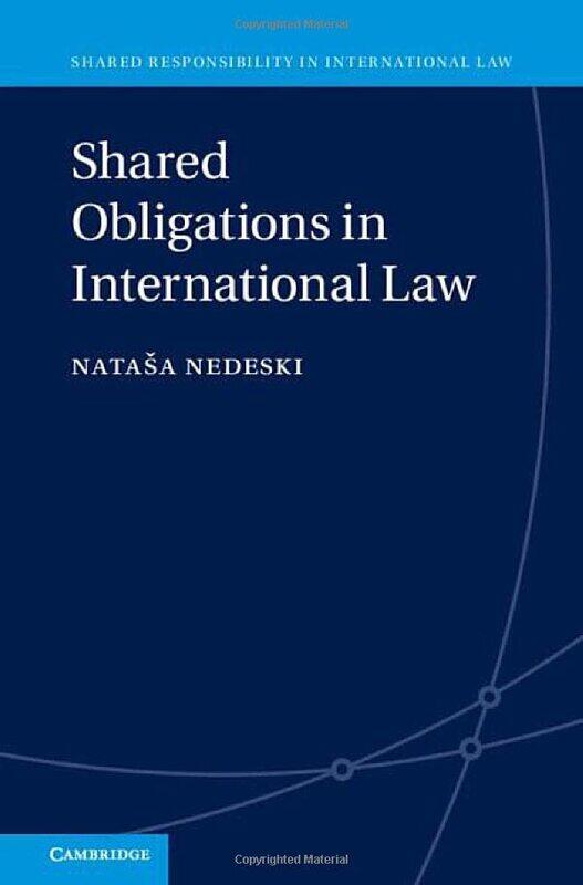 

Shared Obligations in International Law by Natasa Universiteit van Amsterdam Nedeski-Hardcover