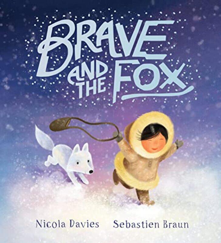 

Brave and the Fox by Nicola DaviesSebastien Braun-Paperback