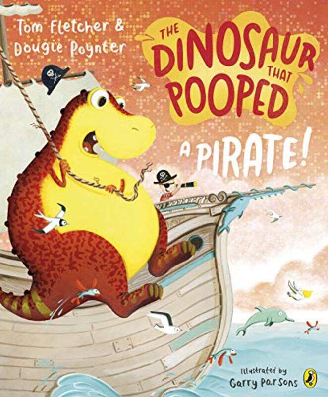 

The Dinosaur that Pooped a Pirate,Paperback,By:Fletcher, Tom - Parsons, Garry - Poynter, Dougie
