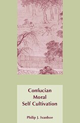 Confucian Moral Self Cultivation by Philip J Ivanhoe-Paperback