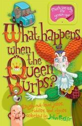 What Happens When the Queen Burps?.paperback,By :John Foster