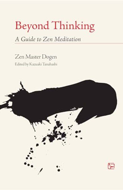 

Beyond Thinking by Zen Master DogenKazuaki Tanahashi-Paperback