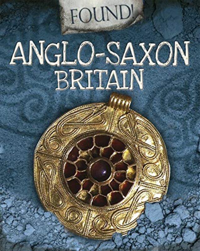 

Found AngloSaxon Britain by Moira Butterfield-Paperback