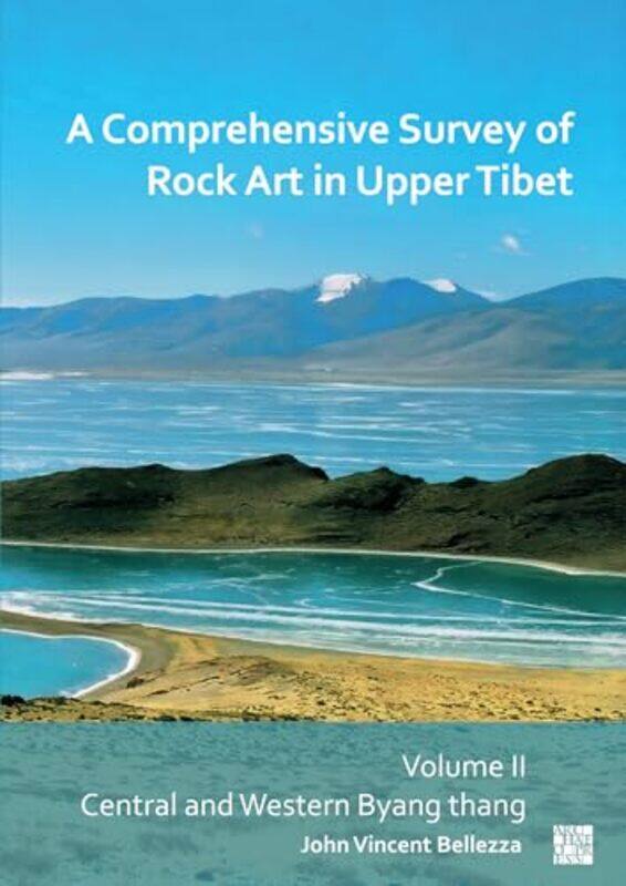 

A Comprehensive Survey of Rock Art in Upper Tibet by John Vincent University of Virginia, USA / University of Bern Bellezza-Paperback