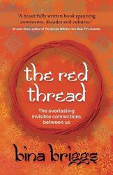 The Red Thread: The everlasting invisible connections between us,Paperback,ByBriggs, Bina