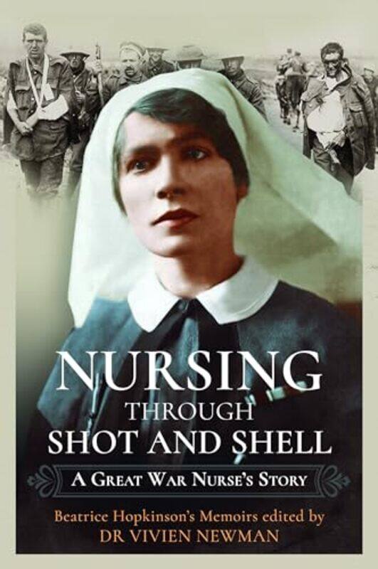 

Nursing Through Shot and Shell by Christine SmythVivien Newman-Paperback