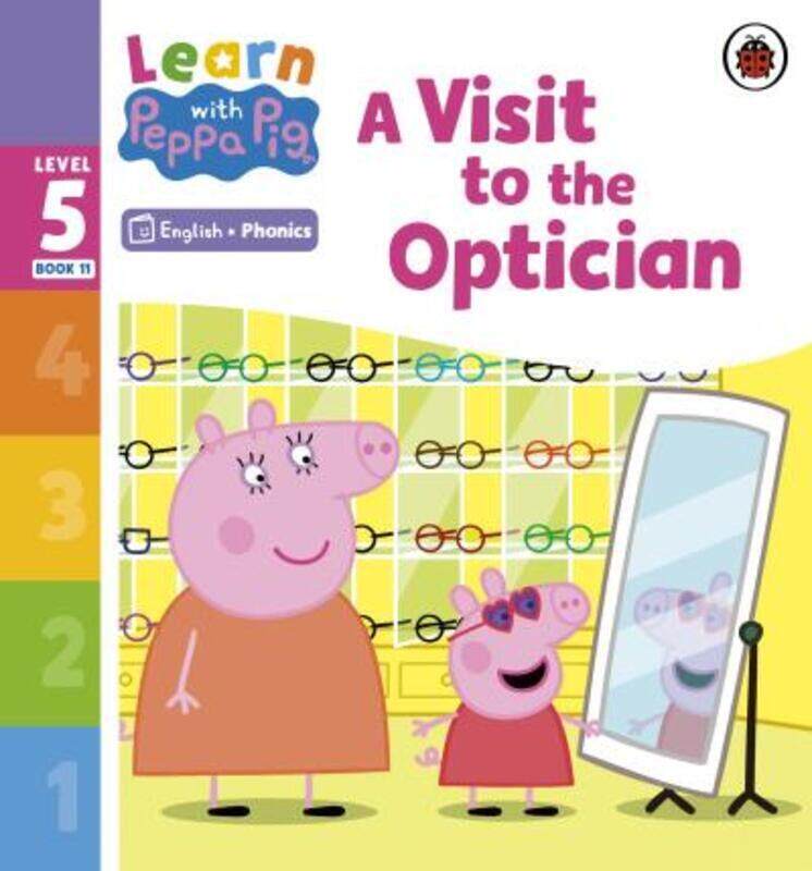 

Learn with Peppa Phonics Level 5 Book 11 - A Visit to the Optician (Phonics Reader)