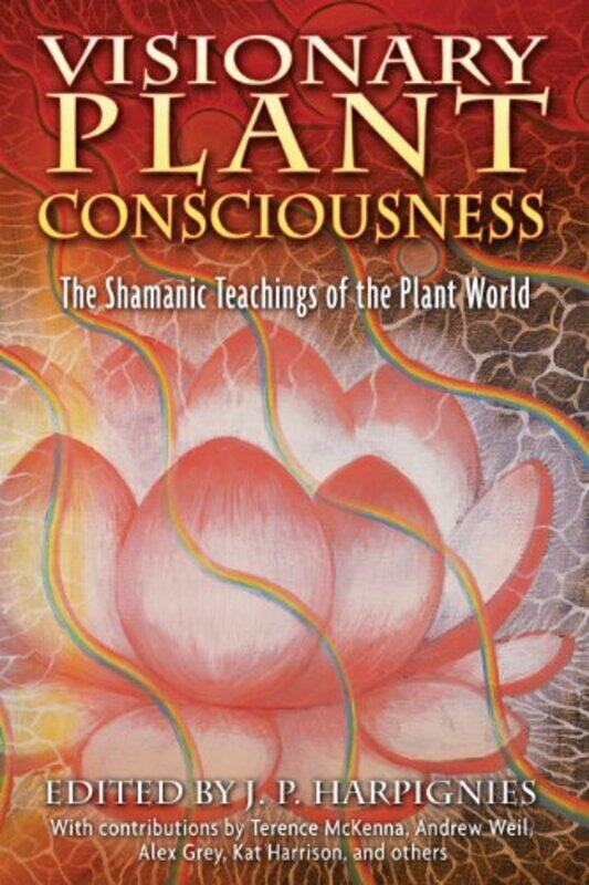 

Visionary Plant Consciousness by JP Harpignies-Paperback