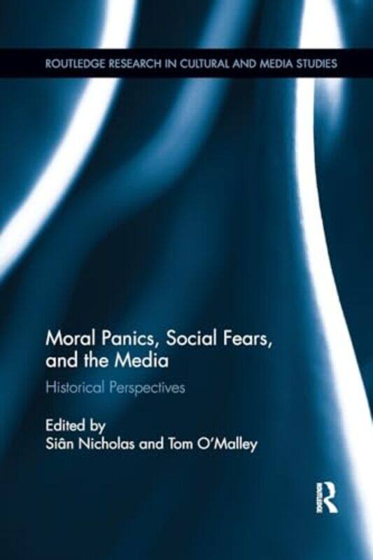 

Moral Panics Social Fears and the Media by Sian NicholasTom Aberystwyth University, UK OMalley-Paperback