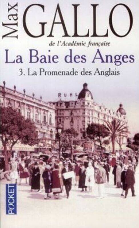 

La Baie des Anges, Tome 3 : La Promenade des Anglais.paperback,By :Max Gallo