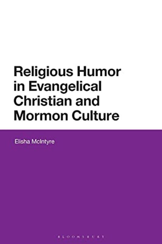 

Religious Humor in Evangelical Christian and Mormon Culture by David Woodward-Paperback